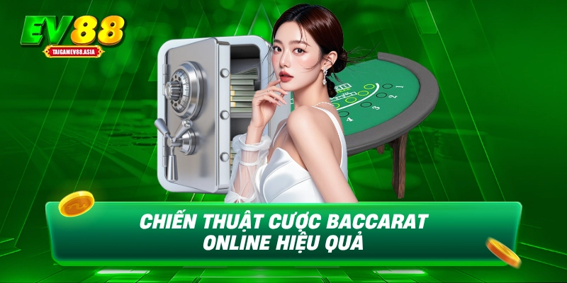 Chiến thuật cược baccarat hiệu quả