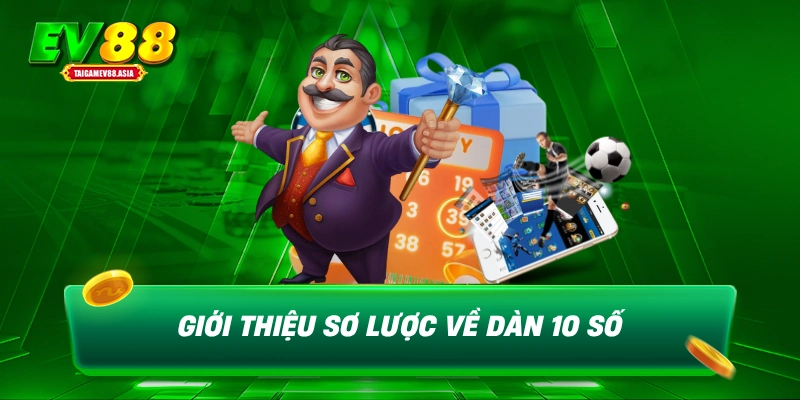 Giới thiệu sơ lược về dàn 10 số