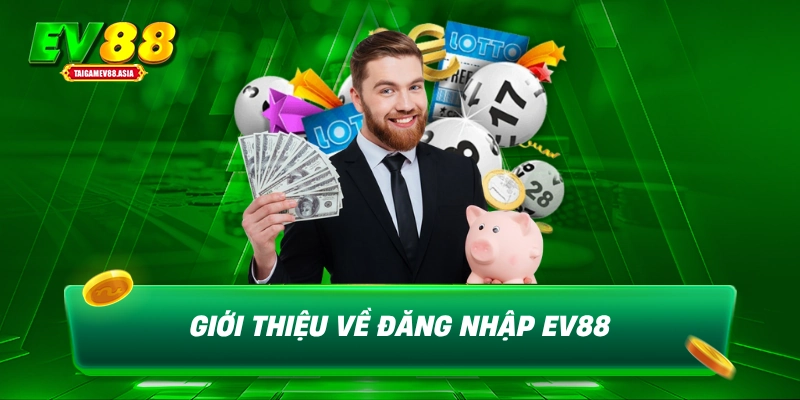 Giới thiệu về đăng nhập EV88