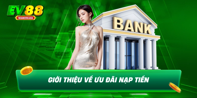 Giới thiệu về ưu đãi nạp tiền