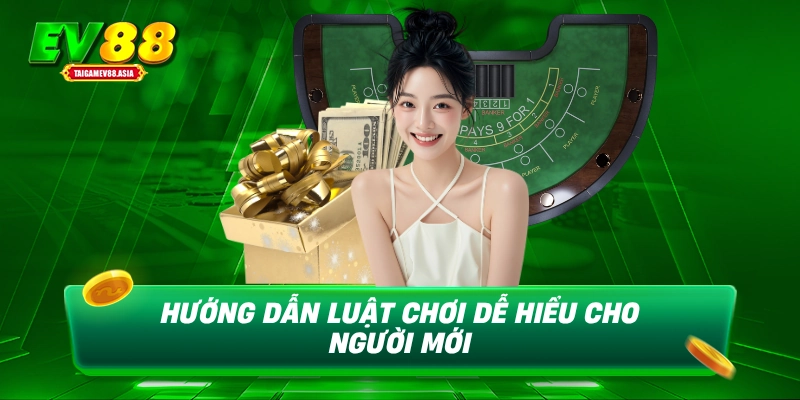 Hướng dẫn luật chơi dễ hiểu cho người mới