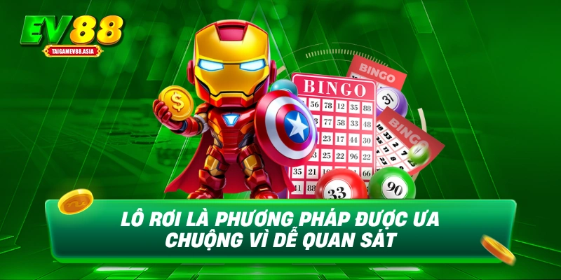 Lô rơi là phương pháp được ưa chuộng vì dễ quan sát
