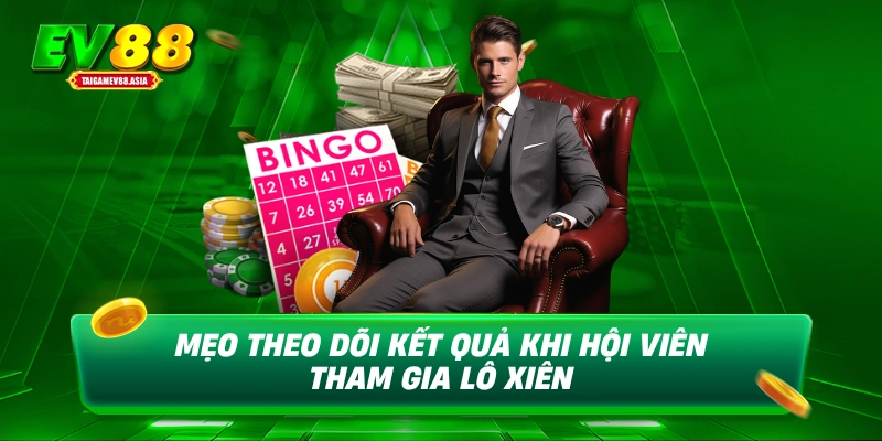 Mẹo theo dõi kết quả khi hội viên tham gia lô xiên
