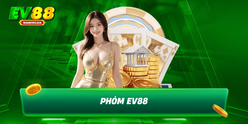 Phỏm Ev88