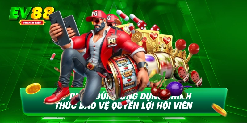 Sử dụng đúng ứng dụng chính thức bảo vệ quyền lợi hội viên