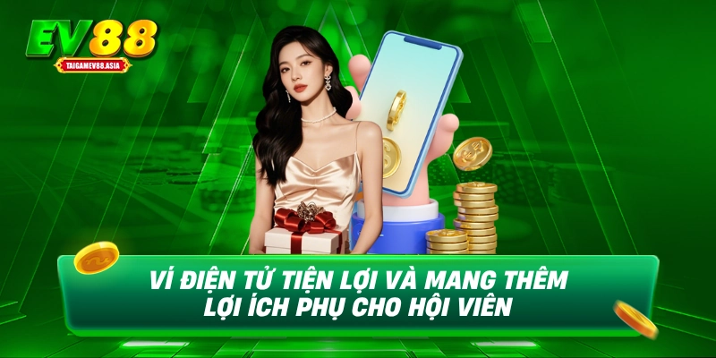 Ví điện tử tiện lợi và mang thêm lợi ích phụ cho hội viên